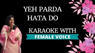 Yeh Parda Hata Do karaoke with female voice