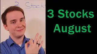 3 Stocks to Buy in August 2019?