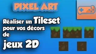 Tuto - Comment dessiner un Tileset pour vos D&eacute;cors de Jeux 2D