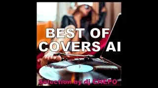 BEST OF COVERS AI Selection by DJ CHEPO