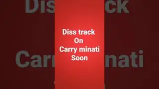 Diss track on carryminati coming  soon