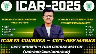 ICAR 2025 All 13 Courses &ndash; Cut-off Marks CUET Mark&rsquo;s ➜ ICAR COURSE Match, CATEGORY WISE CUT-OFF