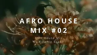Ralphie Brook - Afro House Mix #02