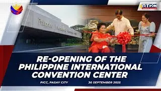 Re-opening of the Philippine International Convention Center 9/30/2025