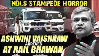 18 dead in NDLS Stampede Horror | Railways Minister Ashwini Vaishnaw arrives at Rail Bhawan in Delhi