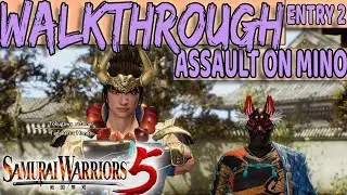 SAMURAI WARRIORS 5 - Full Game Guide - ASSAULT ON MINO - (ENTRY 2)