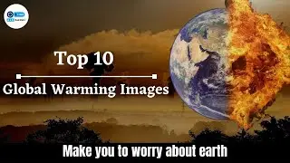 Top 10 Terrifying Global warming Images | That make you to worry about Earth |  Online Alosanai