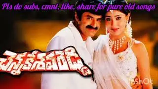 Chennakesava reddy movie||Balakrishna old songs||Shreya garu|| old hit songs💌💎🔥