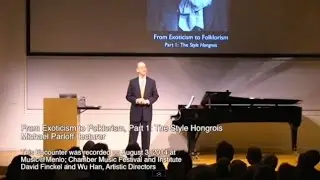 Michael Parloff: Lecture on The Style Hongrois (Music@Menlo)