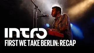 First We Take Berlin 2014: Recap