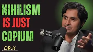 Why Nihilism is Just Copium by DR K