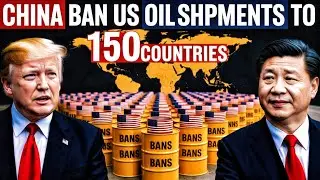 China Stops U.S. Oil Shipments to 150 Countries