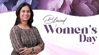 Blessed Women's Day!