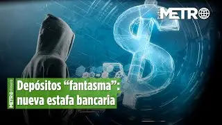 &iexcl;Alerta en M&eacute;xico! Detectan dep&oacute;sitos &ldquo;fantasma&rdquo;: as&iacute; opera la nueva estafa bancaria