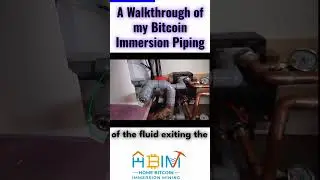 EP28-5:  A Walkthrough of my Bitcoin Immersion Piping #btcmining #immersioncooling