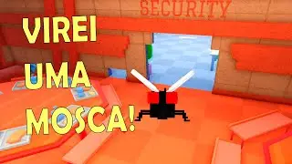 EU VIREI UMA MOSCA!!!