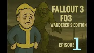 Fallout 3 (PC) [2008] FO3 Wanderer's Edition Modded Gameplay [1]