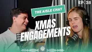 EPISODE 38 - Popping the Question & Festive Reflections 🍾💍🎅🏻