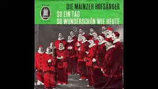 Die Mainzer Hofsänger - So ein Tag, so wunderschön wie heute