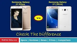 Samsung Galaxy J7 (2016) vs Samsung Galaxy J7 Prime - Quick Review