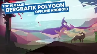 10 Game OFFLINE Android Grafik Polygon