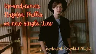 Up-and-coming artist Hayden Phillis on his new single &lsquo;Lies&rsquo; - Australian musical artist interview