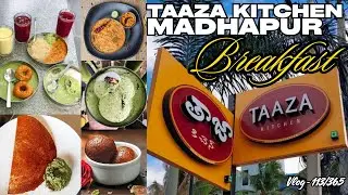 Taaza Kitchen Madhapur | Breakfast Review | Idli, Vada, Dosa | Grape Juice, Badam milk | Best Tiffin