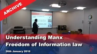 Архив IoM TV: Понимание закона острова Мэн о свободе информации: 26.01.16