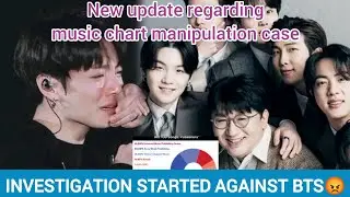 New Update Regarding Music Charts Manipulation Case🤔| Investigated Started against BTS and Hybe 😡😭