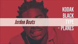 Kodak Black Type Beat - Planes