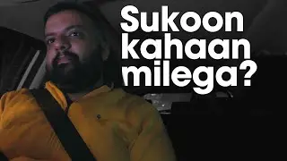 Sukoon kahaan kho gaya hai? | Where is peace? | Driving in the Night | Episode 1