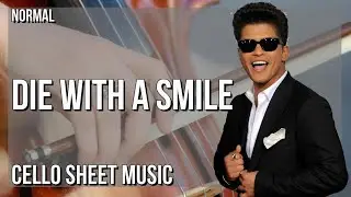 Cello Sheet Music: How to play Die With A Smile by Lady Gaga & Bruno Mars