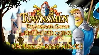 Townsmen Game  UNLIMITED COINS ( No ROOT No HACK NEEDED)