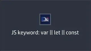 var, let, const keyword in JavaScript || var || let || const || variable keyword || JS