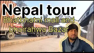 Nepal tour Bhatbhatni mall and bhairhwa bazar #viral #vlog #nepal #bhatbhatni #moll #mall 