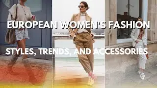 Discover the Fashion Secrets of European Women: Trends, Styles, and Accessories! #fashion #style