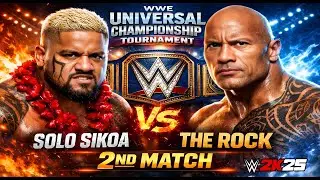 Solo Sikoa Vs The Rock WWE Universal Championship Tournament 2nd Match Unbelievable 😱Moment WWE 2k25
