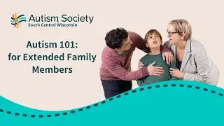 Autism 101 for Extended Family Members