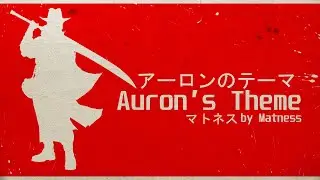 FF10 - Auron's Theme アーロンのテーマ | COVER by Matness