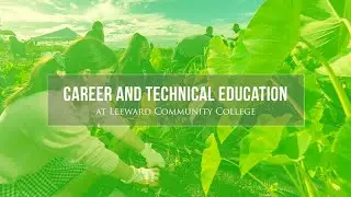 CTE at Leeward CC - Integrated Industrial Tech, Info & Computer Science, Plant Biology & Tropical Ag