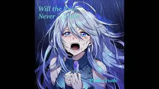Will the Rain Never Fade