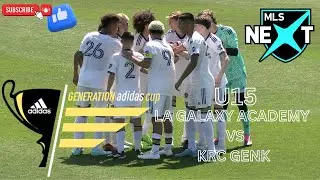 GA CUP HIGHLIGHT 2023 U15 LA GALAXY ACADEMY VS KRC GENK MLS NEXT