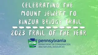 Celebrating the Mount Jewett to Kinzua Bridge Trail -- 2023 Trail of the Year