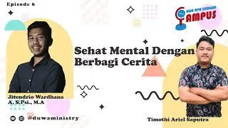 #006 Ada Apa Dengan Campus: Campaign : SEHAT MENTAL DENGAN BERBAGI CERITA