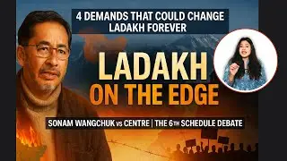 What's REALLY Behind the 6th Schedule Demand in Ladakh?