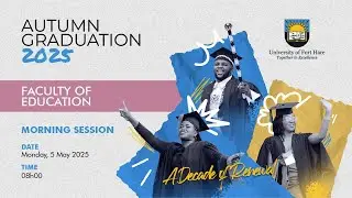 AUTUMN GRADUATION 2025 - FACULTY OF EDUCATION | MORNING SESSION