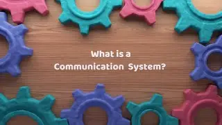 What is a Communication System?