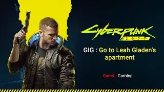 Go to Leah Gladen's apartment Cyberpunk 2077