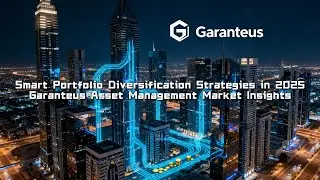 Smart Portfolio Diversification Strategies in 2025 | Garanteus Asset Management Market Insights
