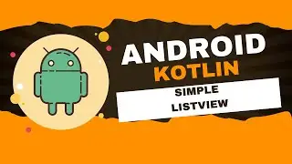 Android Kotlin Tutorial -2: Create a Simple Android List View in Kotlin